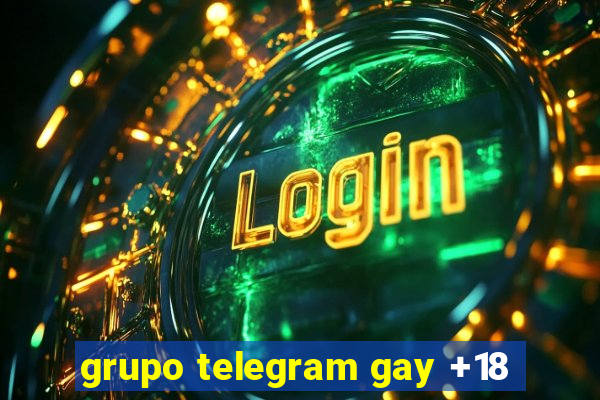 grupo telegram gay +18