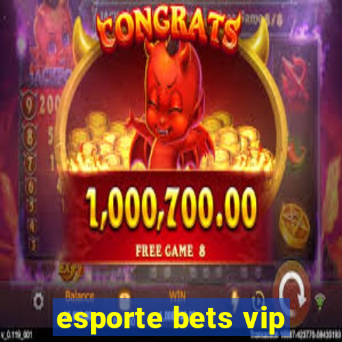 esporte bets vip