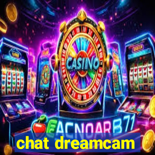 chat dreamcam