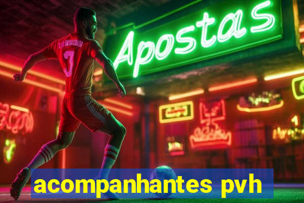 acompanhantes pvh