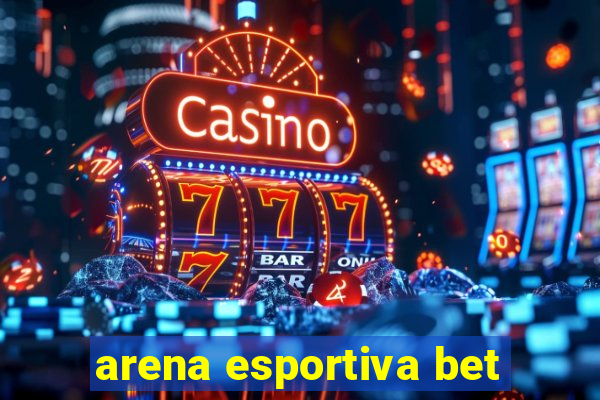 arena esportiva bet