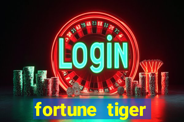 fortune tiger grátis dinheiro infinito