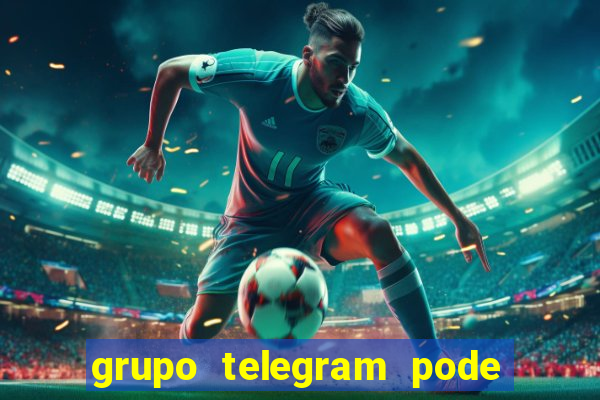 grupo telegram pode tudo 18