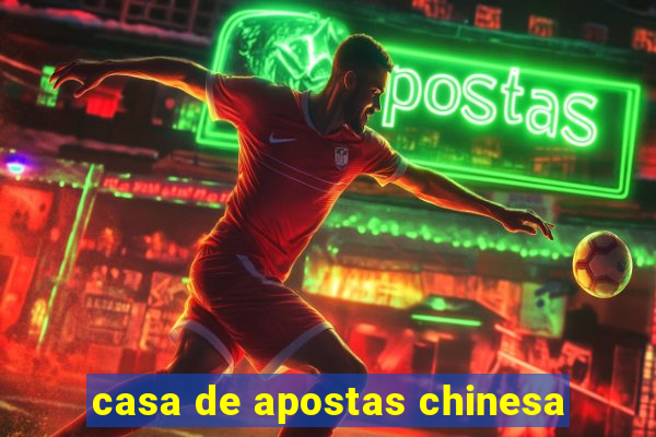 casa de apostas chinesa