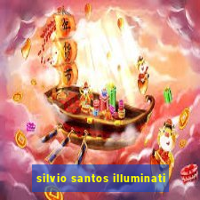 silvio santos illuminati