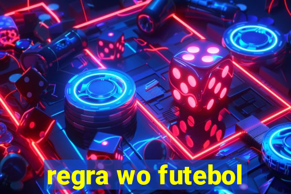 regra wo futebol