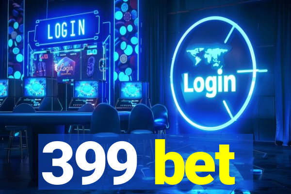 399 bet