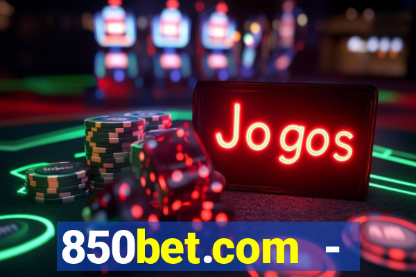 850bet.com - caça-níqueis online cassino