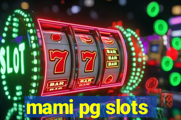 mami pg slots