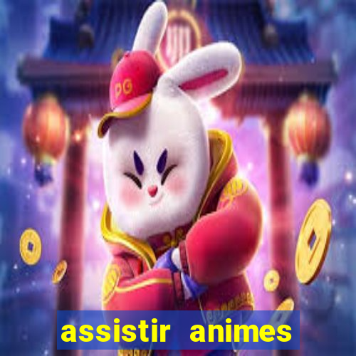 assistir animes online dublado