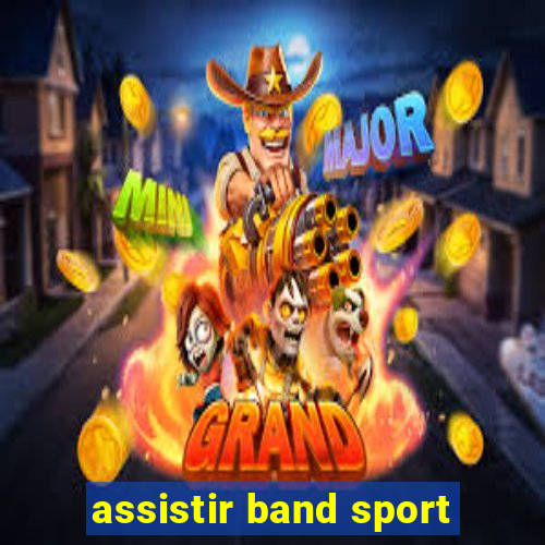 assistir band sport