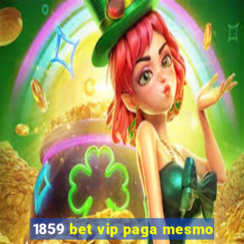 1859 bet vip paga mesmo