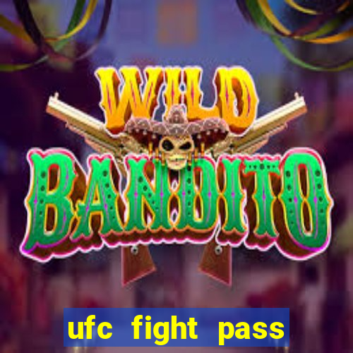 ufc fight pass assistir online