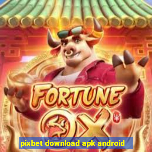 pixbet download apk android