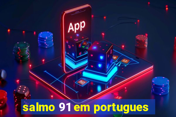 salmo 91 em portugues