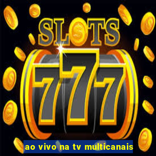 ao vivo na tv multicanais