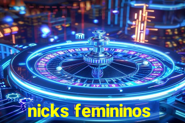 nicks femininos