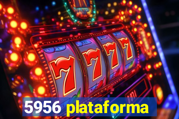 5956 plataforma