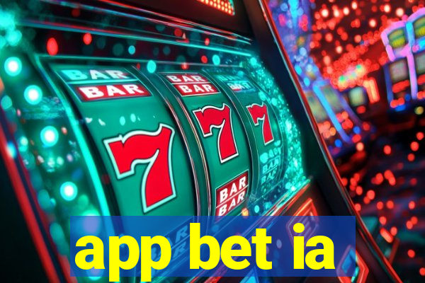 app bet ia