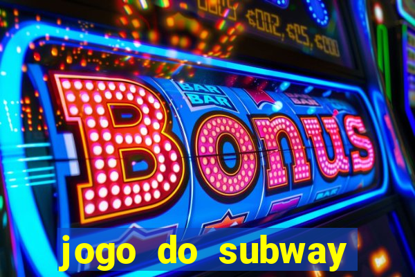 jogo do subway surf de ganhar dinheiro