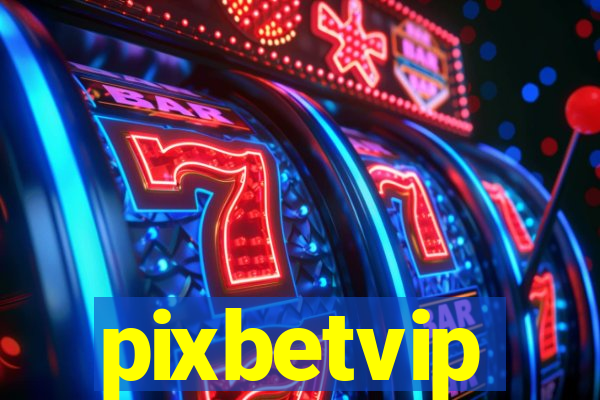 pixbetvip