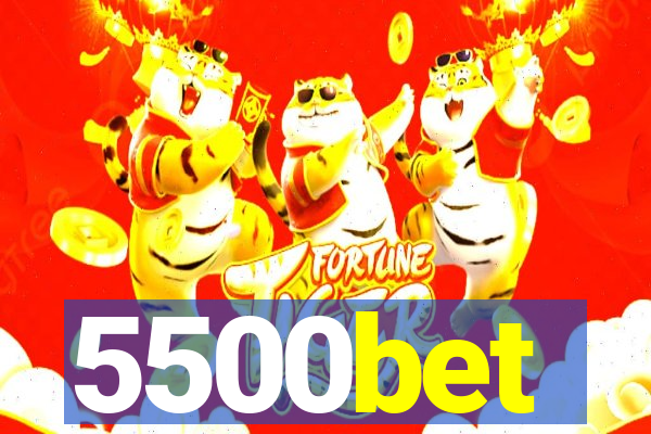 5500bet