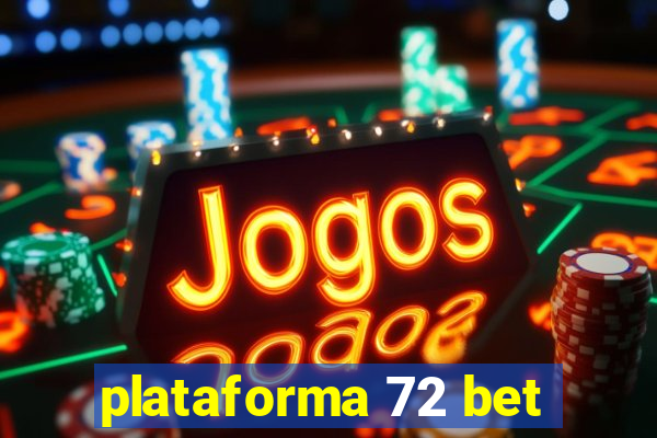 plataforma 72 bet