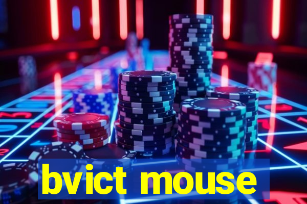 bvict mouse