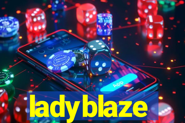 ladyblaze