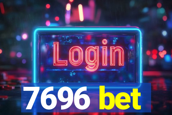 7696 bet