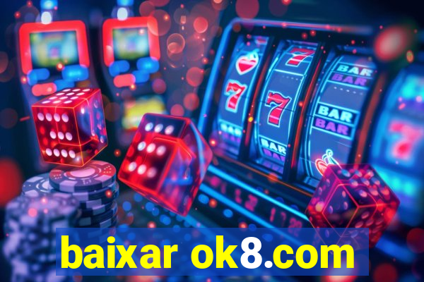 baixar ok8.com