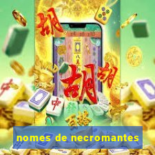 nomes de necromantes