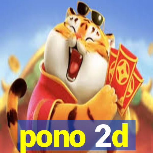 pono 2d