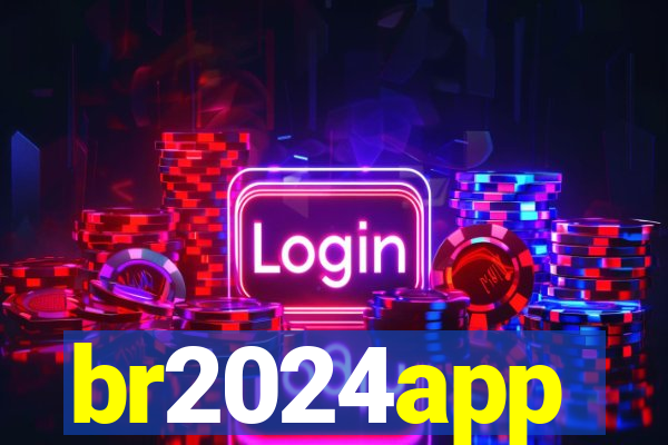 br2024app