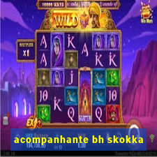 acompanhante bh skokka