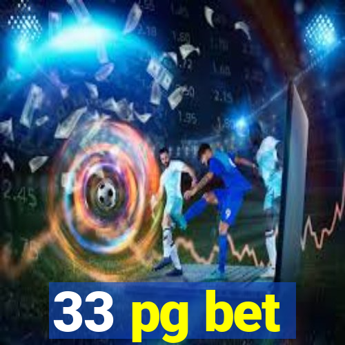 33 pg bet