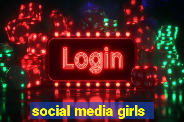 social media girls