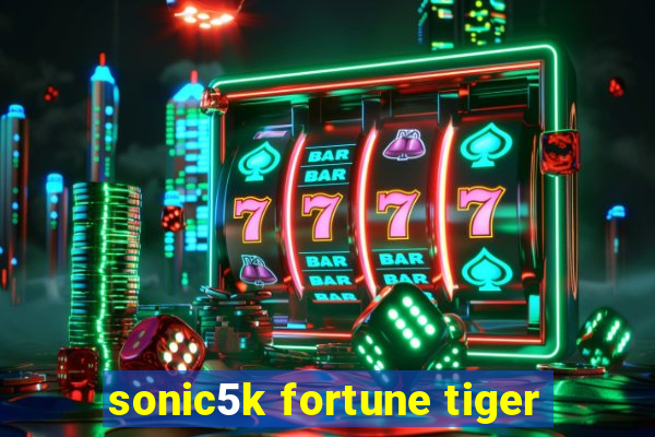 sonic5k fortune tiger