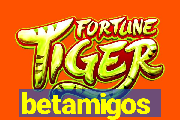 betamigos