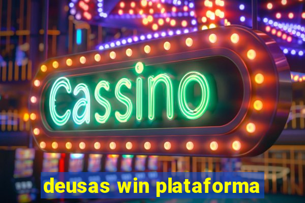 deusas win plataforma