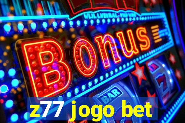 z77 jogo bet