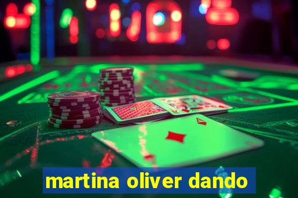 martina oliver dando