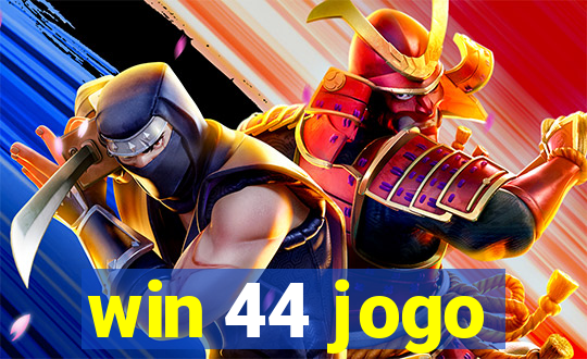 win 44 jogo