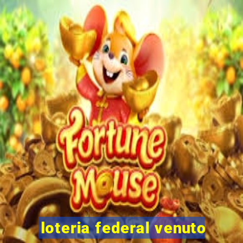 loteria federal venuto