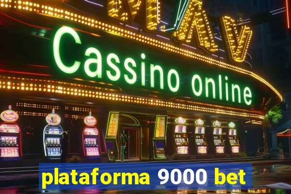 plataforma 9000 bet