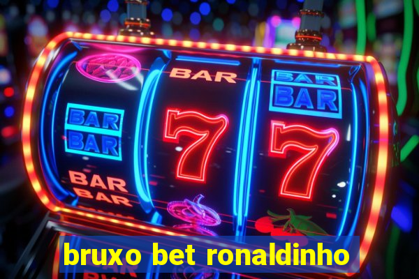 bruxo bet ronaldinho