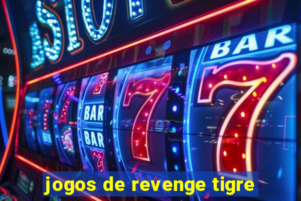 jogos de revenge tigre