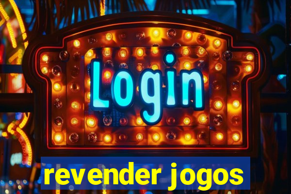 revender jogos