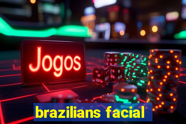 brazilians facial