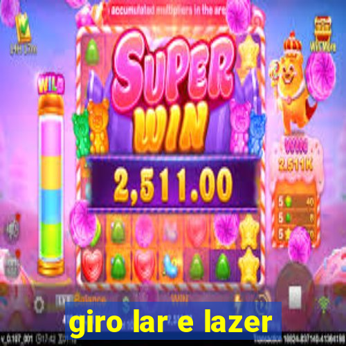 giro lar e lazer